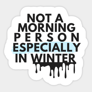 Modern Black Not A Morning Person Especially In Winter Introvert Quote Sticker